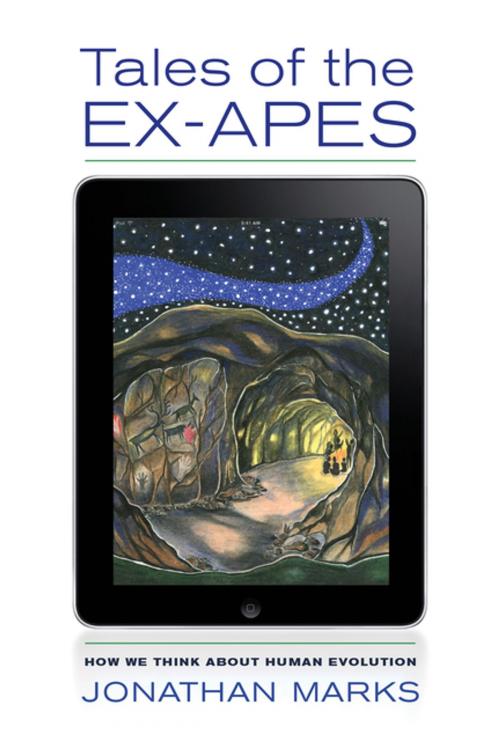 Cover of the book Tales of the Ex-Apes by Jonathan Marks, University of California Press
