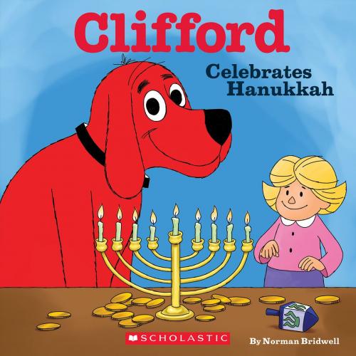 Cover of the book Clifford Celebrates Hanukkah (Clifford) by Norman Bridwell, Scholastic Inc.