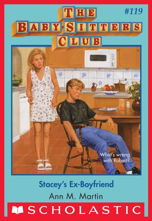 Cover of the book Stacey's Ex-Boyfriend (The Baby-Sitters Club #119) by Ann M. Martin, Scholastic Inc.
