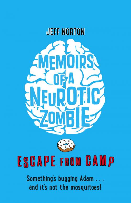Cover of the book Memoirs of a Neurotic Zombie: Escape from Camp by Jeff Norton, Faber & Faber