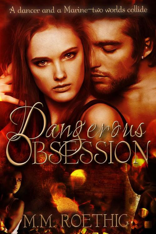 Cover of the book Dangerous Obsession by M.M. Roethig, Crimson Skye Publishing