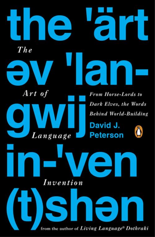 Cover of the book The Art of Language Invention by David J. Peterson, Penguin Publishing Group