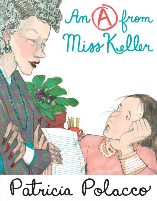 Cover of the book An A From Miss Keller by Patricia Polacco, Penguin Young Readers Group