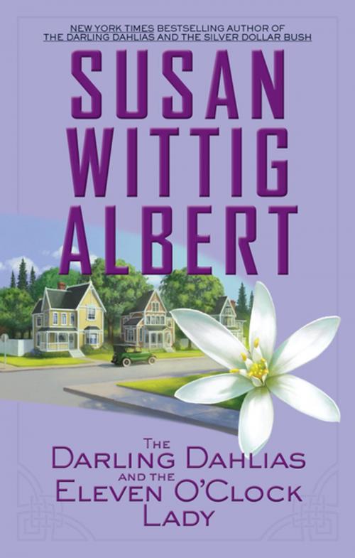 Cover of the book The Darling Dahlias and the Eleven O'Clock Lady by Susan Wittig Albert, Penguin Publishing Group