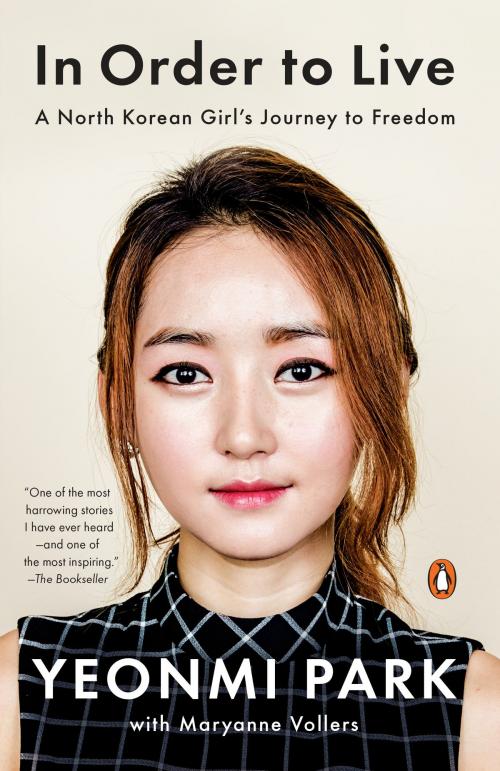 Cover of the book In Order to Live by Yeonmi Park, Maryanne Vollers, Penguin Publishing Group