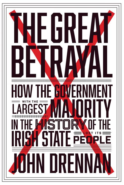 Cover of the book The Great Betrayal by John Drennan, Gill Books