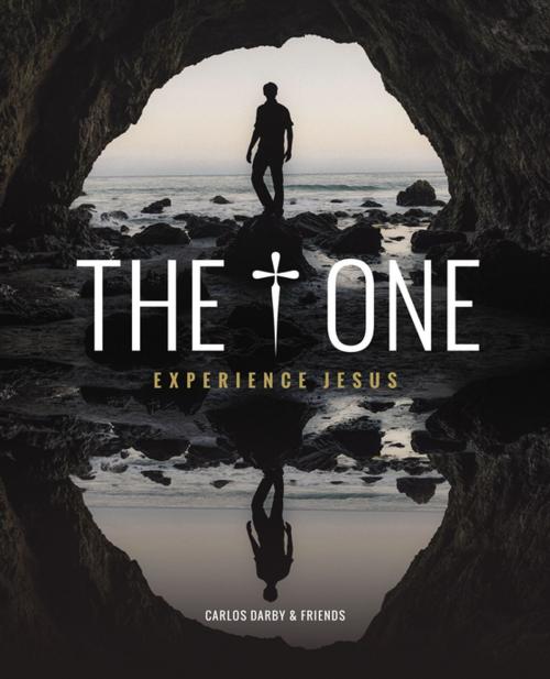 Cover of the book The One by Carlos Darby, Charlotte Gambill, Judah Smith, Carl Lentz, Gary Clarke, Thomas Nelson