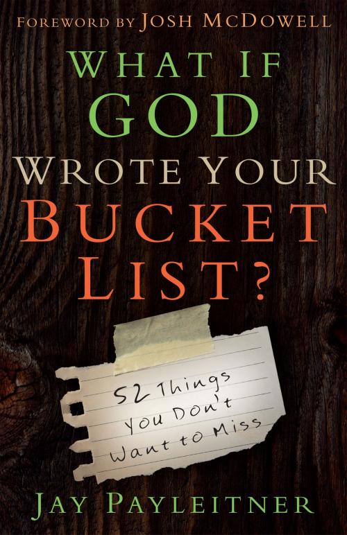 Cover of the book What If God Wrote Your Bucket List? by Jay Payleitner, Harvest House Publishers