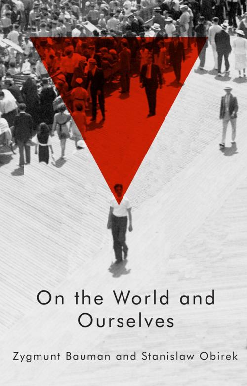 Cover of the book On the World and Ourselves by Zygmunt Bauman, Stanislaw Obirek, Wiley