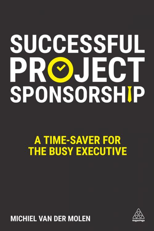 Cover of the book Successful Project Sponsorship by Michiel van der Molen, Kogan Page
