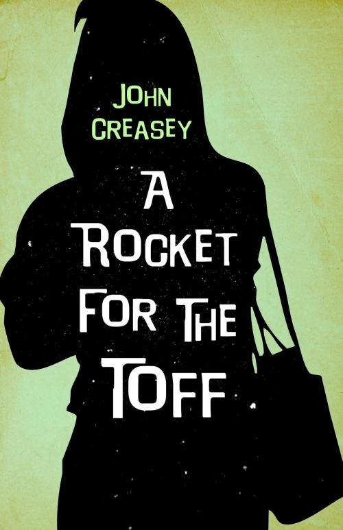Cover of the book A Rocket for the Toff by John Creasey, House of Stratus