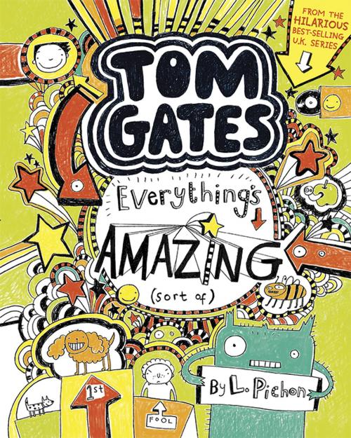 Cover of the book Tom Gates: Everything’s Amazing (Sort Of) by L. Pichon, Candlewick Press