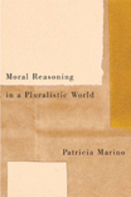 Cover of the book Moral Reasoning in a Pluralistic World by Patricia Marino, MQUP