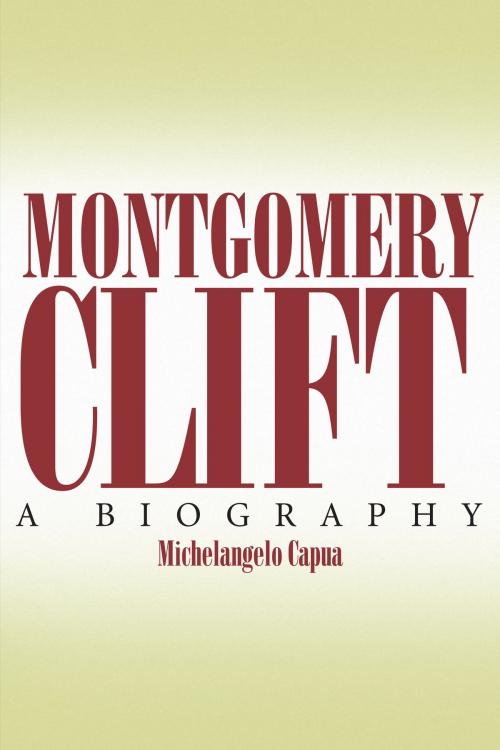 Cover of the book Montgomery Clift by Michelangelo Capua, McFarland & Company, Inc., Publishers