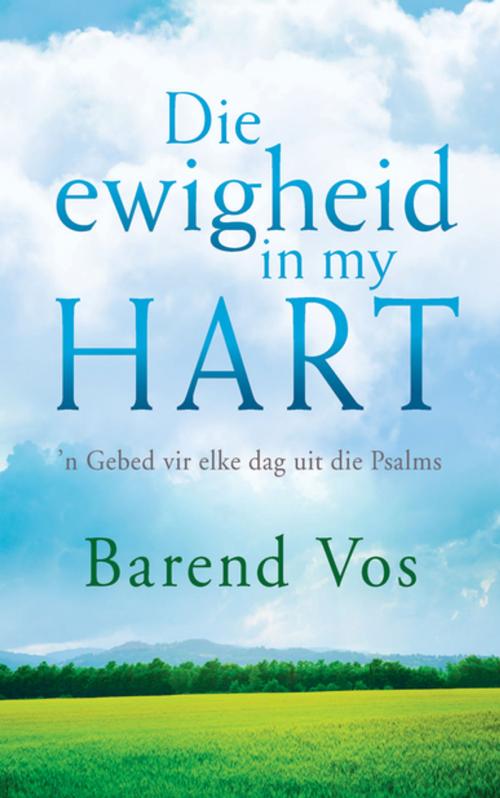 Cover of the book Die ewigheid in my hart by Barend Vos, Lux Verbi