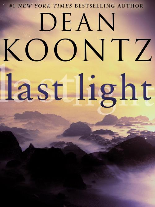 Cover of the book Last Light (Novella) by Dean Koontz, Random House Publishing Group