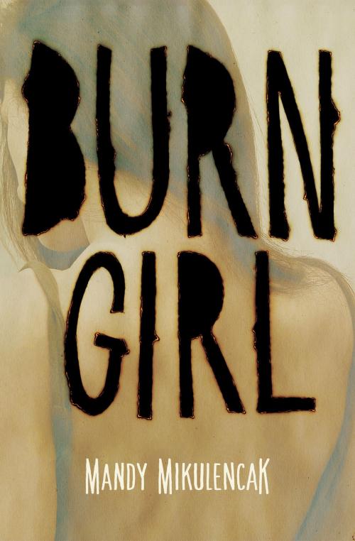 Cover of the book Burn Girl by Mandy Mikulencak, Albert Whitman & Company