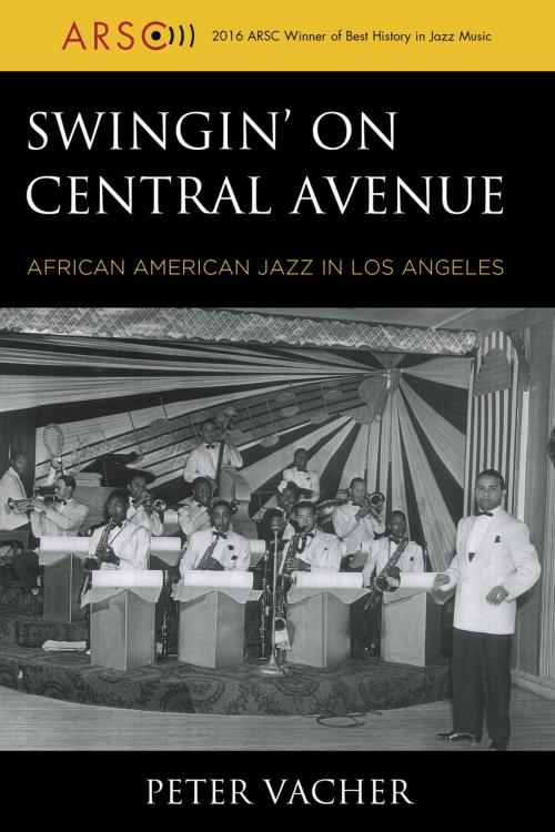 Cover of the book Swingin' on Central Avenue by Peter Vacher, Rowman & Littlefield Publishers