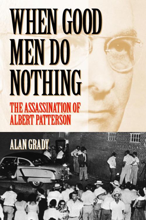 Cover of the book When Good Men Do Nothing by Alan Grady, University of Alabama Press