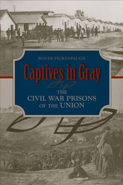 Cover of the book Captives in Gray by Roger Pickenpaugh, University of Alabama Press