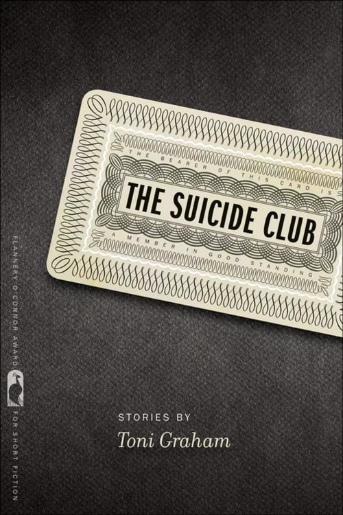 Cover of the book The Suicide Club by Toni Graham, Nancy Zafris, University of Georgia Press