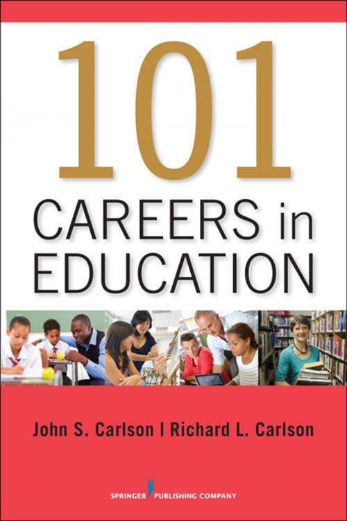 Cover of the book 101 Careers in Education by John Carlson, PhD, Richard Carlson, MA, Springer Publishing Company