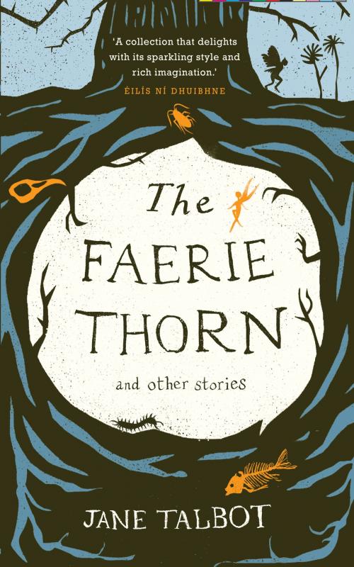 Cover of the book The Faerie Thorn and other stories by Jane Talbot, Blackstaff Press Ltd