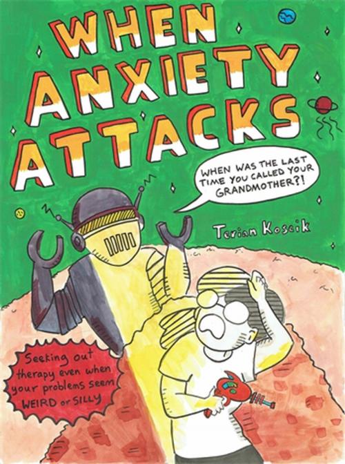 Cover of the book When Anxiety Attacks by Terian Koscik, Jessica Kingsley Publishers