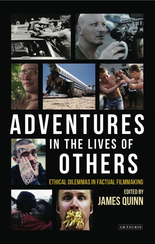 Cover of the book Adventures in the Lives of Others: Ethical Dilemmas in Factual Filmmaking by , Bloomsbury Publishing