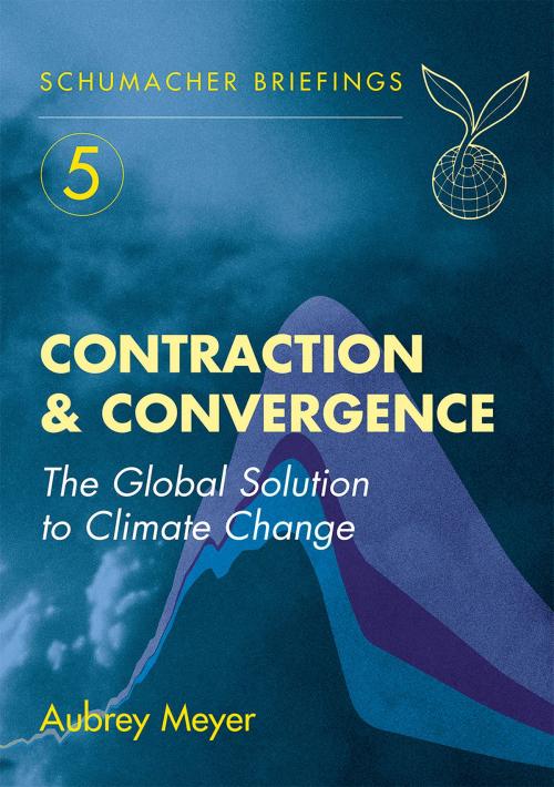 Cover of the book Contraction and Convergence by Aubrey Meyer, UIT Cambridge Ltd.