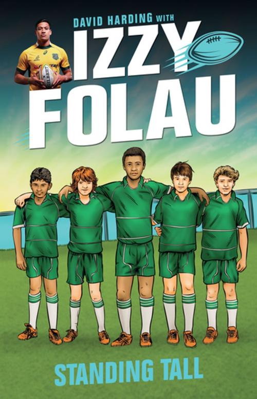 Cover of the book Izzy Folau 4: Standing Tall by Israel Folau, David Harding, Penguin Random House Australia