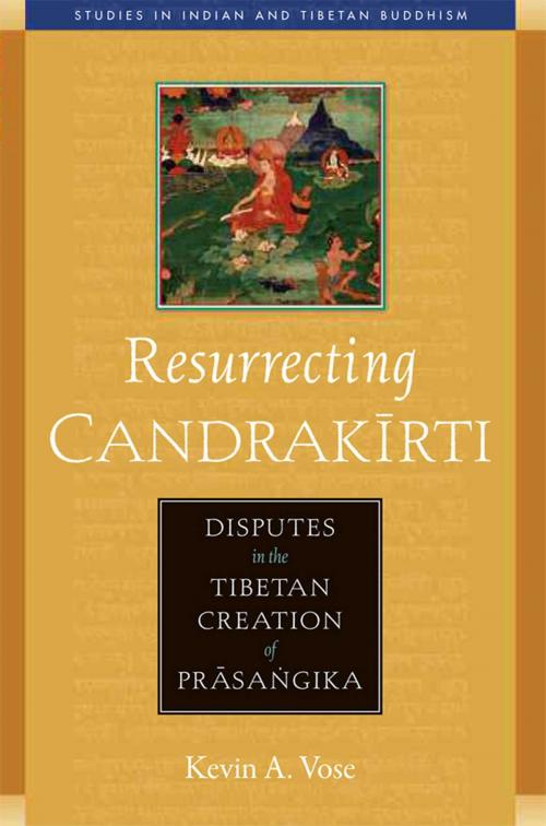 Cover of the book Resurrecting Candrakirti by Kevin A. Vose, Wisdom Publications