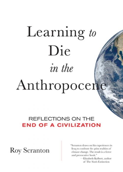 Cover of the book Learning to Die in the Anthropocene by Roy Scranton, City Lights Publishers