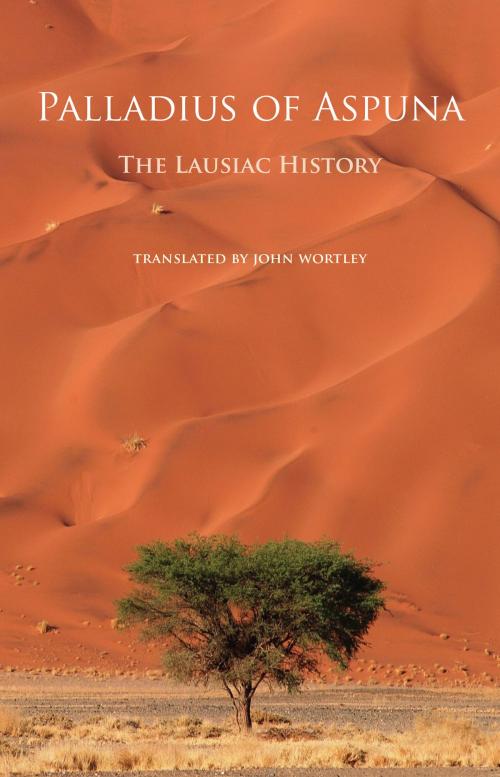 Cover of the book The Lausiac History by John Wortley, Palladius of Aspuna, Liturgical Press