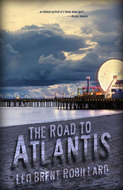 Cover of the book The Road to Atlantis by Leo Brent Robillard, Turnstone Press