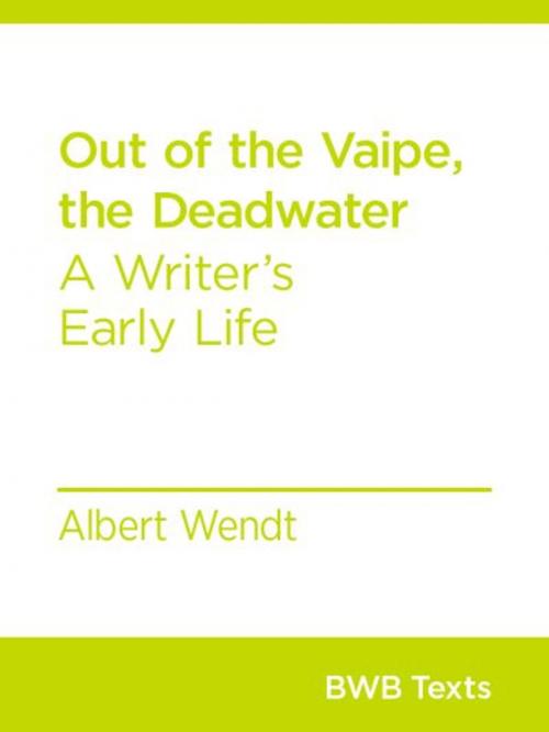 Cover of the book Out of the Vaipe, the Deadwater by Albert Wendt, Bridget Williams Books