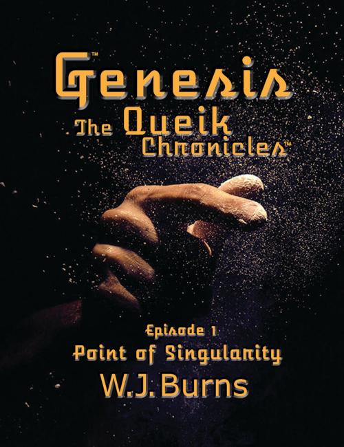 Cover of the book Genesis - The Queik Chronicles - Point of Singularity by Dr. William Burns, Dr. William Burns