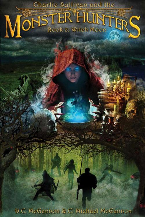 Cover of the book Charlie Sullivan and the Monster Hunters: Witch Moon by DC McGannon, C. Michael McGannon, Wyvern's Peak Publishing