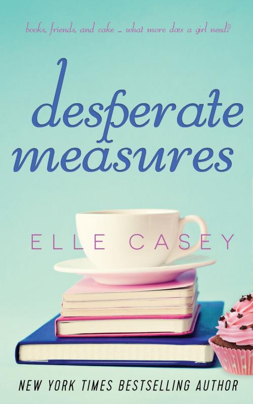 Cover of the book Desperate Measures by Elle Casey, Elle Casey