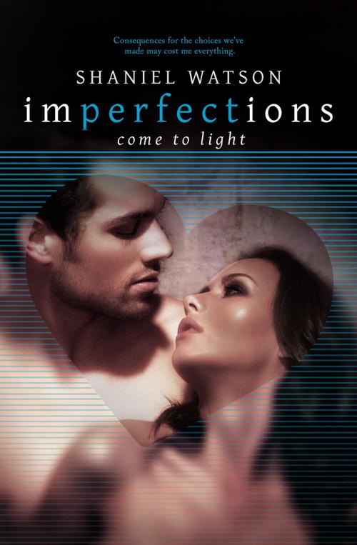 Cover of the book Imperfections Come To Light by Shaniel Watson, Shaniel Watson