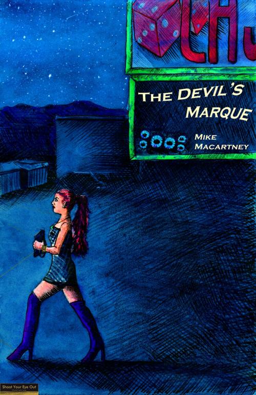 Cover of the book The Devil's Marque by Mike Macartney, Shoot Your Eye Out Publishing