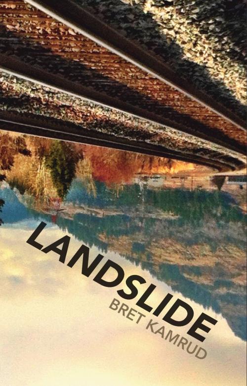 Cover of the book Landslide by Bret Kamrud, BookBaby