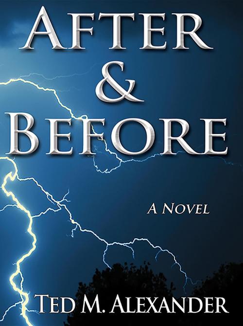 Cover of the book After & Before by Ted  M. Alexander, Greyfield Media