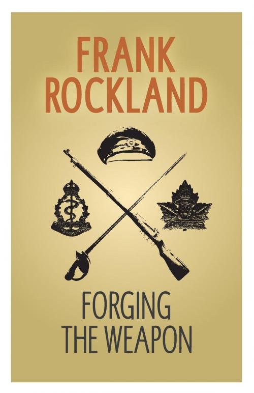 Cover of the book Forging the Weapon by Frank Rockland, Sambiase Books