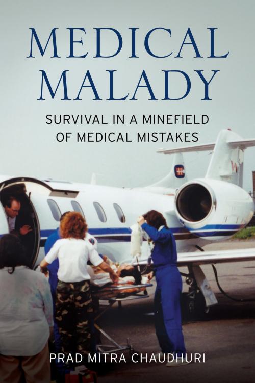 Cover of the book MEDICAL MALADY by PRAD CHAUDHURI, PRADCO INC.