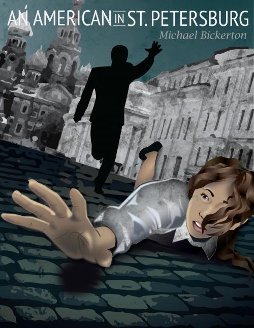 Cover of the book An American in St. Petersburg by Michael Bickerton, Michael Bickerton