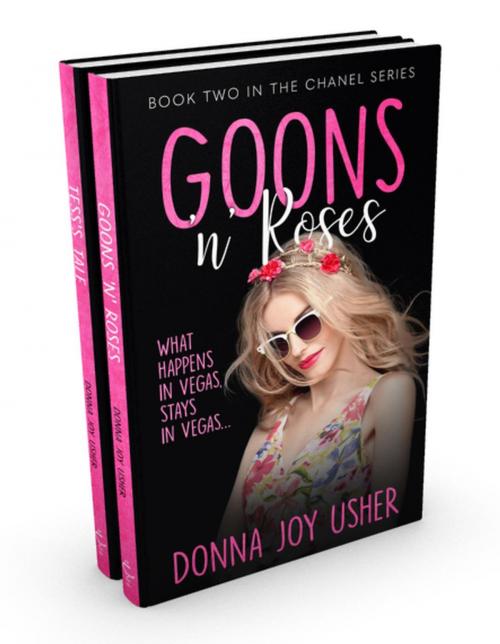 Cover of the book Goons 'n' Roses PLUS Tess's Tale - Books Two and Three in The Chanel Series by Donna Joy Usher, Donna Joy Usher