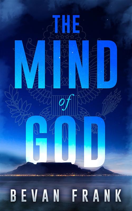 Cover of the book The Mind of God (A Thriller Novel) by Bevan Frank, Bevan Frank