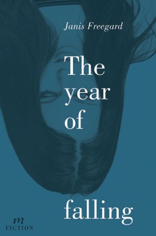 Cover of the book The Year of Falling by Janis Freegard, Rosa Mira Books