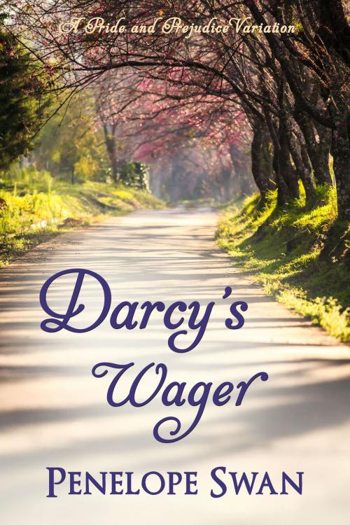 Cover of the book Darcy's Wager: A Pride and Prejudice Variation by Penelope Swan, Wisheart Press